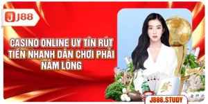 casino-online-uy-tin-rut-tien-nhanh-dan-choi-phai-nam-long