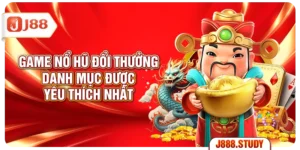 game-no-hu-doi-thuong-danh-muc-duoc-yeu-thich-nhat
