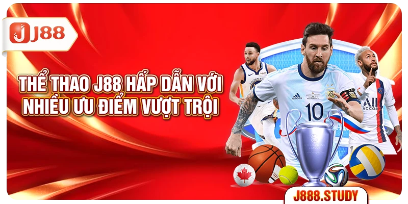 the-thao-j88-hap-dan-voi-nhieu-uu-diem-vuot-troi